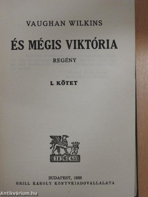 És mégis Viktória I-II.