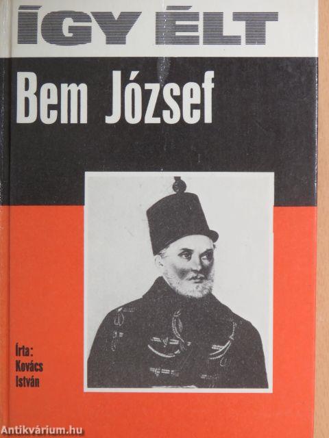 Így élt Bem József