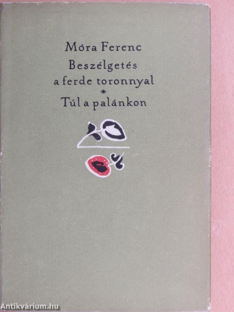 Beszélgetés a ferde toronnyal/Túl a palánkon