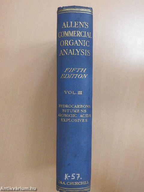 Hydrocarbons, Bituments, Napthalene and Its Derivatives, Anthracene and Its Associates, Phenols, Aromatic Acids, Gallic Acid, and Its Allies, Phthalic Acid and the Phthaleins, Modern Explosives