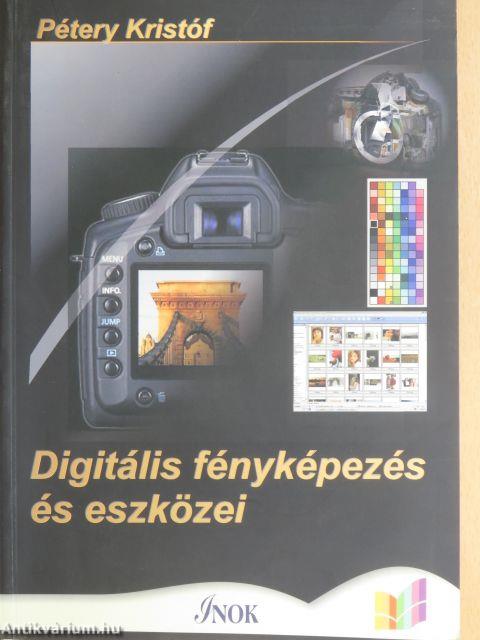 Digitális fényképezés és eszközei