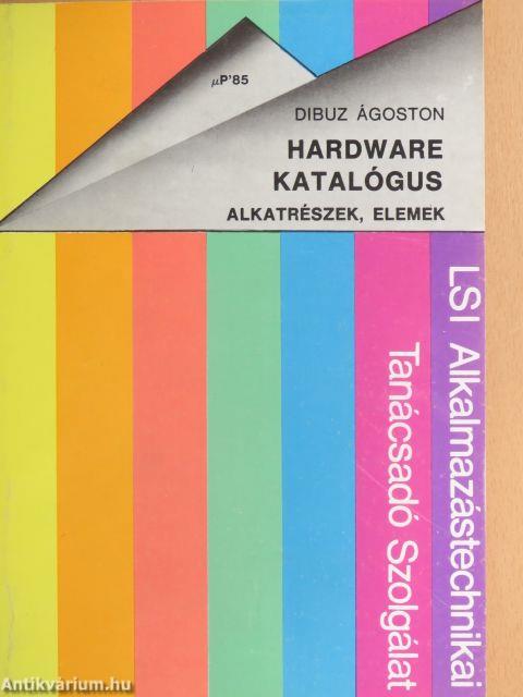 Hardware katalógus - Alkatrészek, elemek