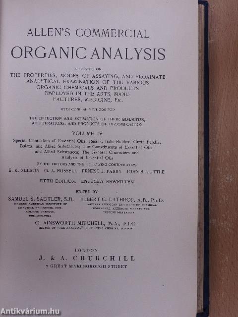 Special Characters of Essential Oils; Resins, India-Rubber, Gutta Percha, Balata, and Allied Substances; The Constituents of Essential Oils, and Allied Substances; The General Characters and Analysis of Essential Oils