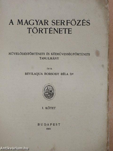 A magyar serfőzés története I. (rossz állapotú)