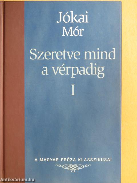 Szeretve mind a vérpadig I-II.