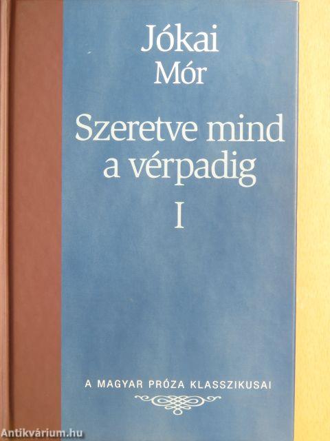 Szeretve mind a vérpadig I-II.