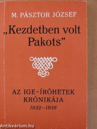 "Kezdetben volt Pakots"