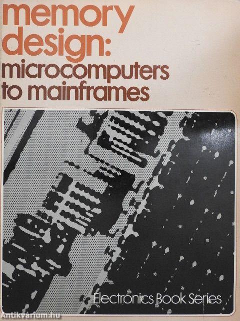 Memory Design: Microcomputers to Mainframes