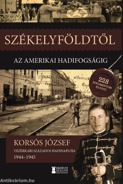 Székelyföldtől az amerikai hadifogságig 1944-1945