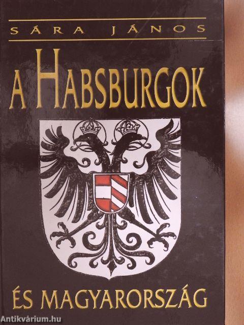 A Habsburgok és Magyarország