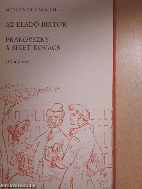 Az eladó birtok/Prakovszky, a siket kovács