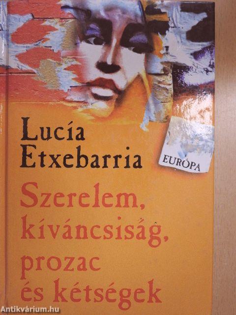 Szerelem, kíváncsiság, prozac és kétségek