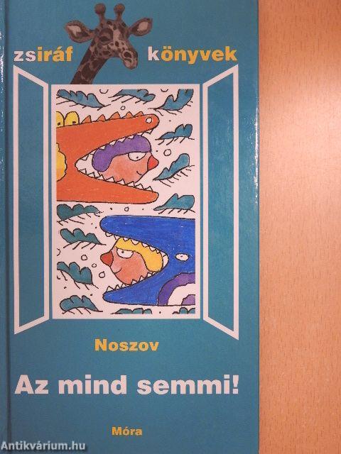 Az mind semmi!