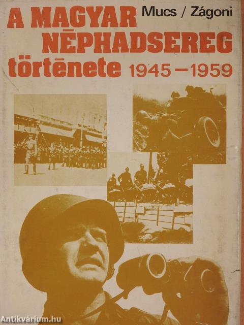 A magyar néphadsereg története 1945-1959 (kétszeresen dedikált példány)