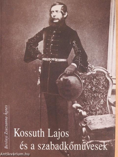 Kossuth Lajos és a szabadkőművesek (dedikált példány)