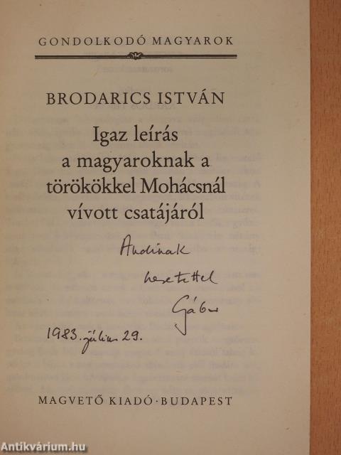 Igaz leírás a magyaroknak a törökökkel Mohácsnál vívott csatájáról (dedikált példány)