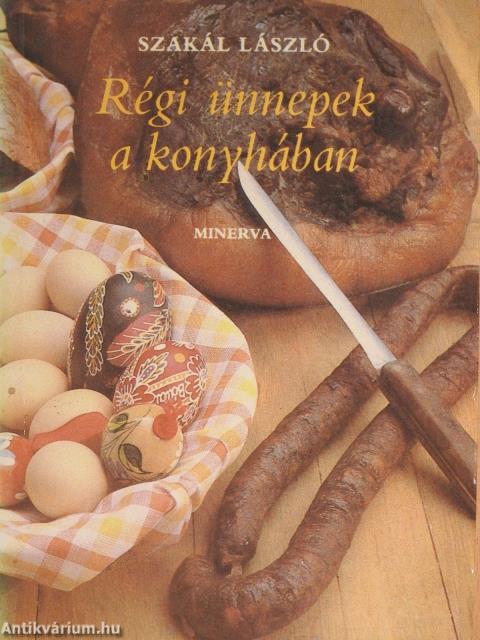 Régi ünnepek a konyhában (dedikált példány)