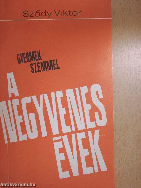 Gyermekszemmel a negyvenes évek