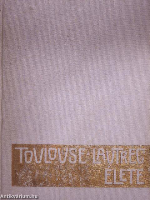 Toulouse-Lautrec élete