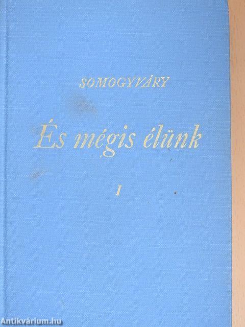 És mégis élünk I-II.