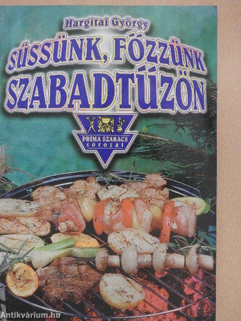 Süssünk, főzzünk szabadtűzön