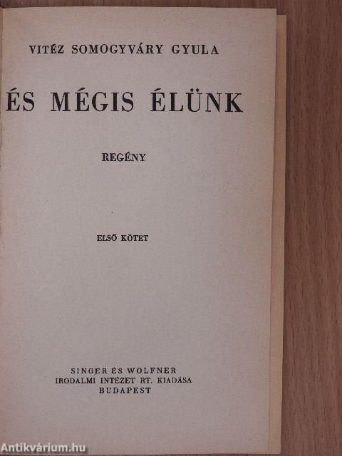 És mégis élünk I-II.