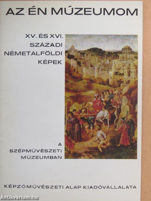 XV. és XVI. századi németalföldi képek a Szépművészeti Múzeumban