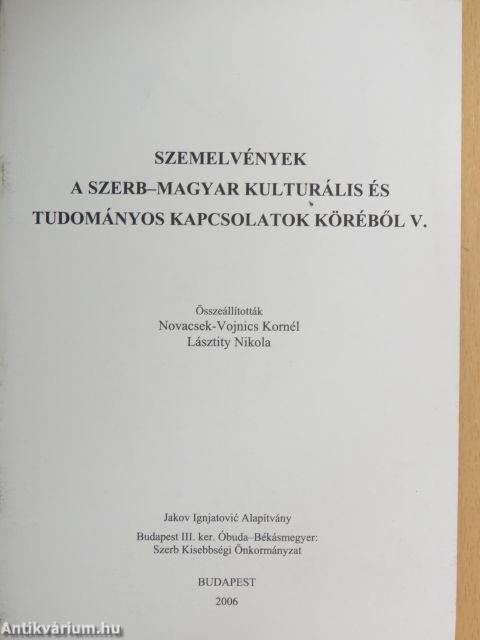 Szemelvények a szerb-magyar kulturális és tudományos kapcsolatok köréből V.