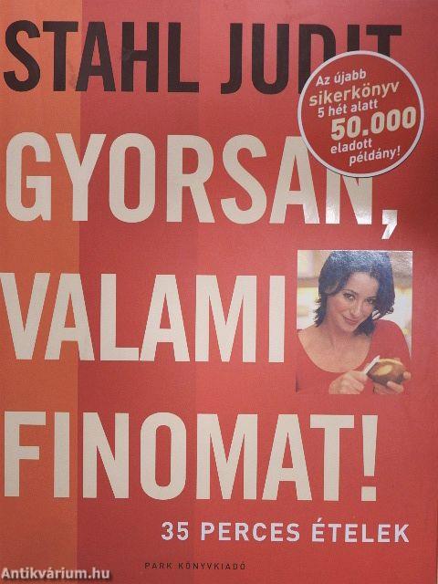 Gyorsan, valami finomat!