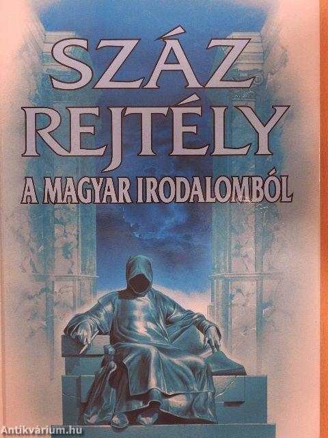 Száz rejtély a magyar irodalomból