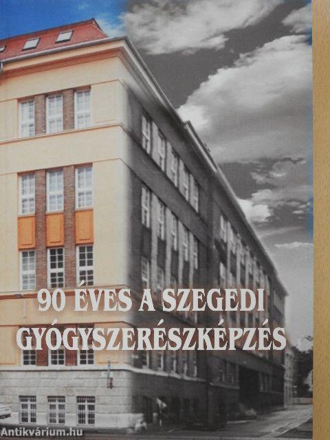 90 éves a szegedi gyógyszerészképzés