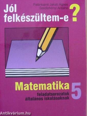 Matematika feladatsorozatok általános iskolásoknak 5. osztály