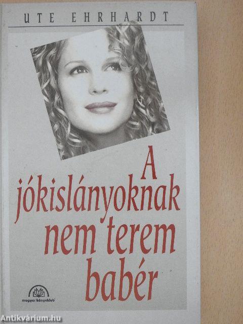 A jókislányoknak nem terem babér