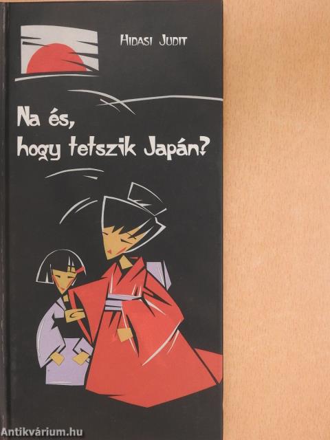 Na és, hogy tetszik Japán? (dedikált példány)