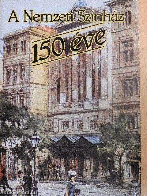 A Nemzeti Színház 150 éve