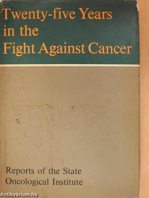 Twenty-five Years in the Fight Against Cancer (aláírt példány)