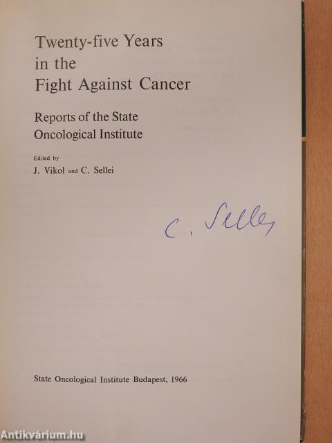 Twenty-five Years in the Fight Against Cancer (aláírt példány)