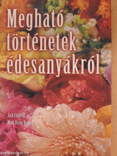 Megható történetek édesanyákról (dedikált példány)