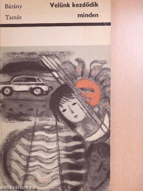 Velünk kezdődik minden