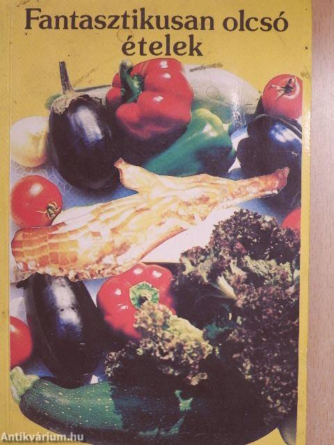Fantasztikusan olcsó ételek