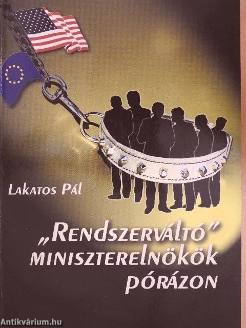 "Rendszerváltó" miniszterelnökök pórázon