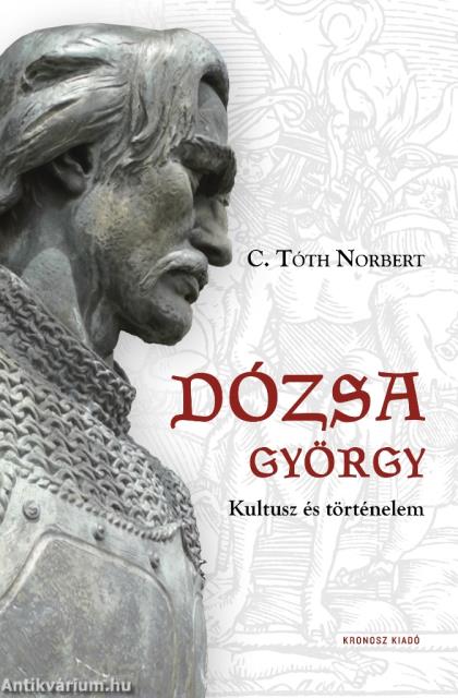 Dózsa György. Kultusz és történelem