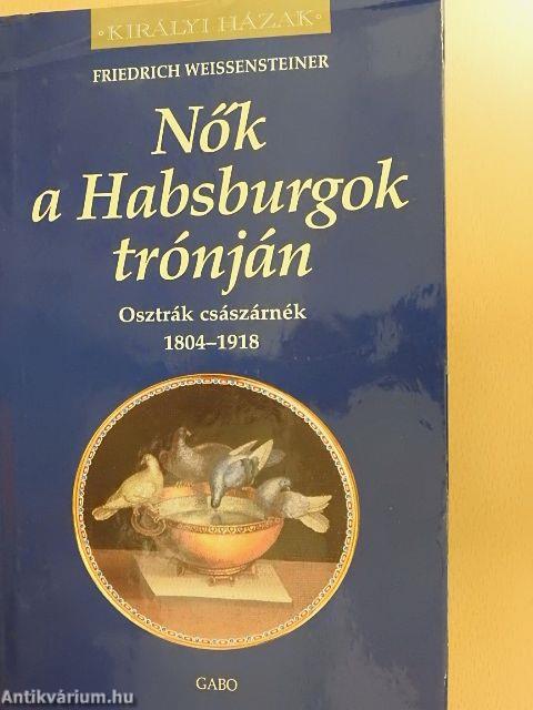 Nők a Habsburgok trónján