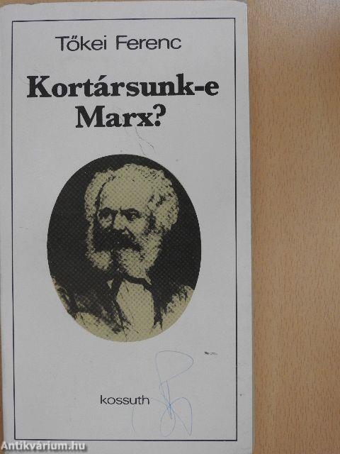 Kortársunk-e Marx?