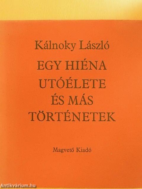 Egy hiéna utóélete és más történetek