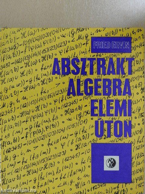 Absztrakt algebra elemi úton