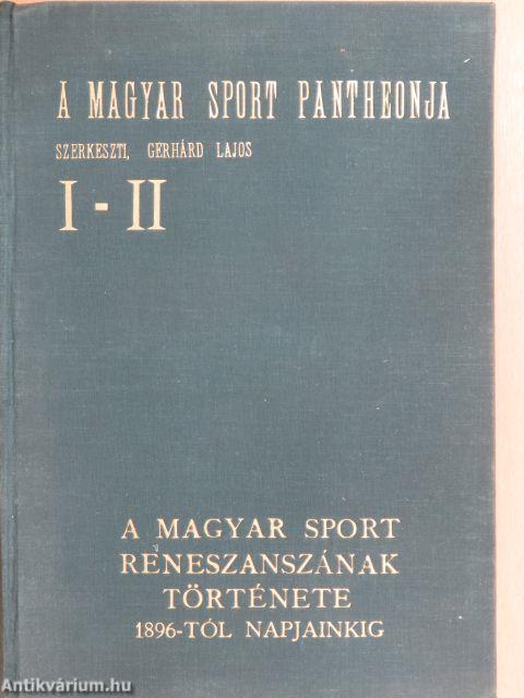 A magyar sport reneszánszának története 1896-tól napjainkig I-IV.