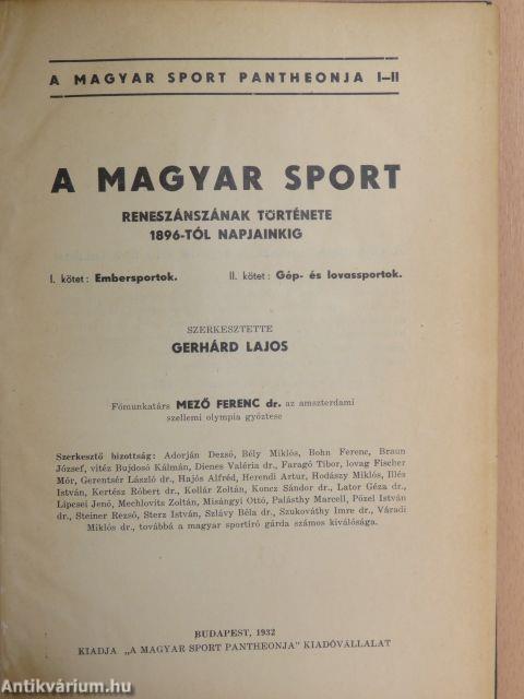 A magyar sport reneszánszának története 1896-tól napjainkig I-IV.