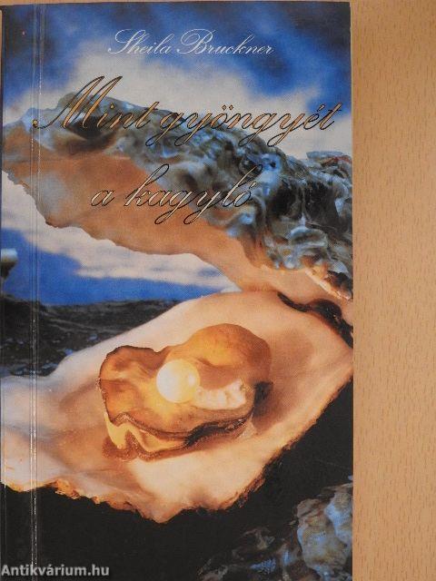 Mint gyöngyét a kagyló