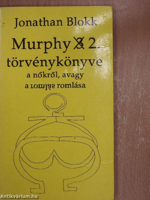 Murphy 2. törvénykönyve a nőkről, avagy a romlás romlása